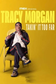 Tracy Morgan: Takin' It Too Far