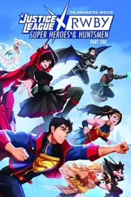 Justice League x RWBY: Super Heroes and Huntsmen Part One