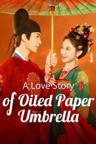 [Series Premiere] A Love Story of Oiled Paper Umbrella S01E01 - E12