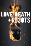 Love, Death and Robots