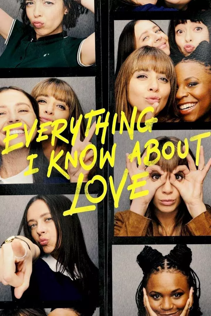 Everything I Know About Love (2022 Series)