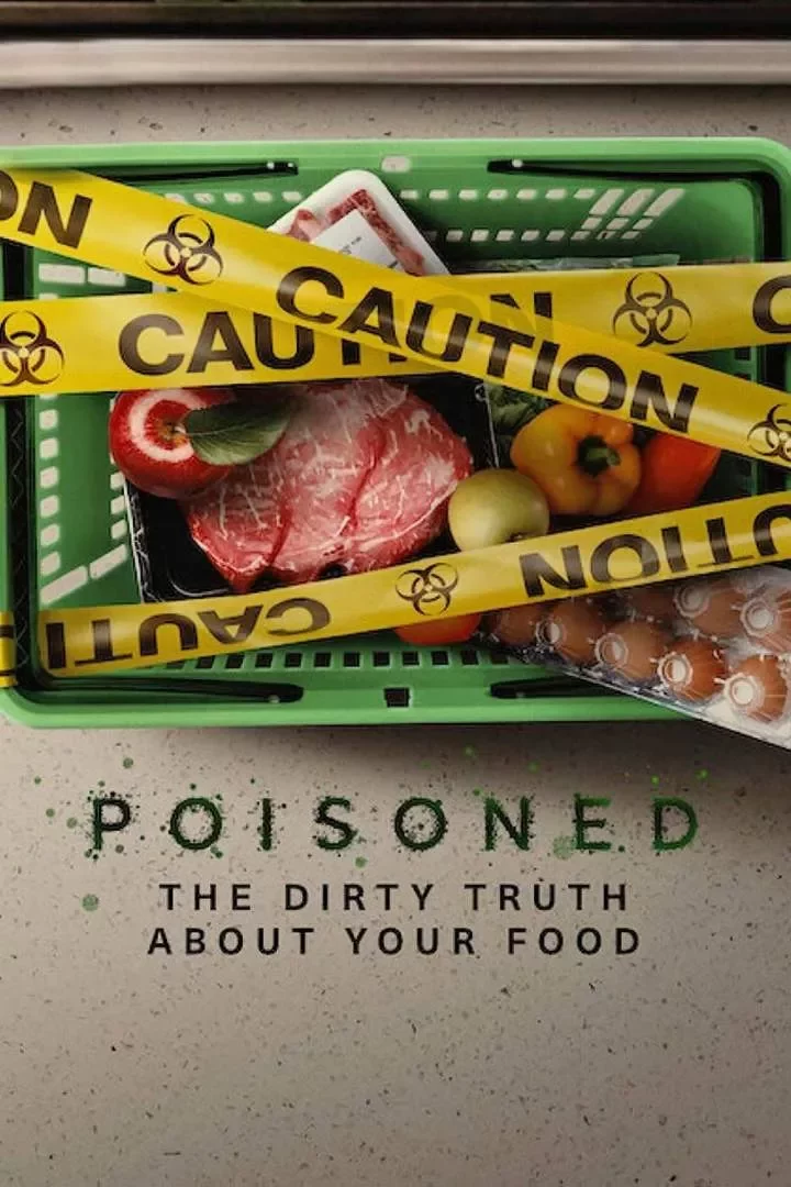 Poisoned: The Dirty Truth About Your Food (2023)