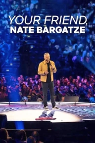 Your Friend, Nate Bargatze