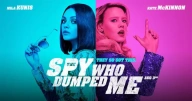 The Spy Who Dumped Me