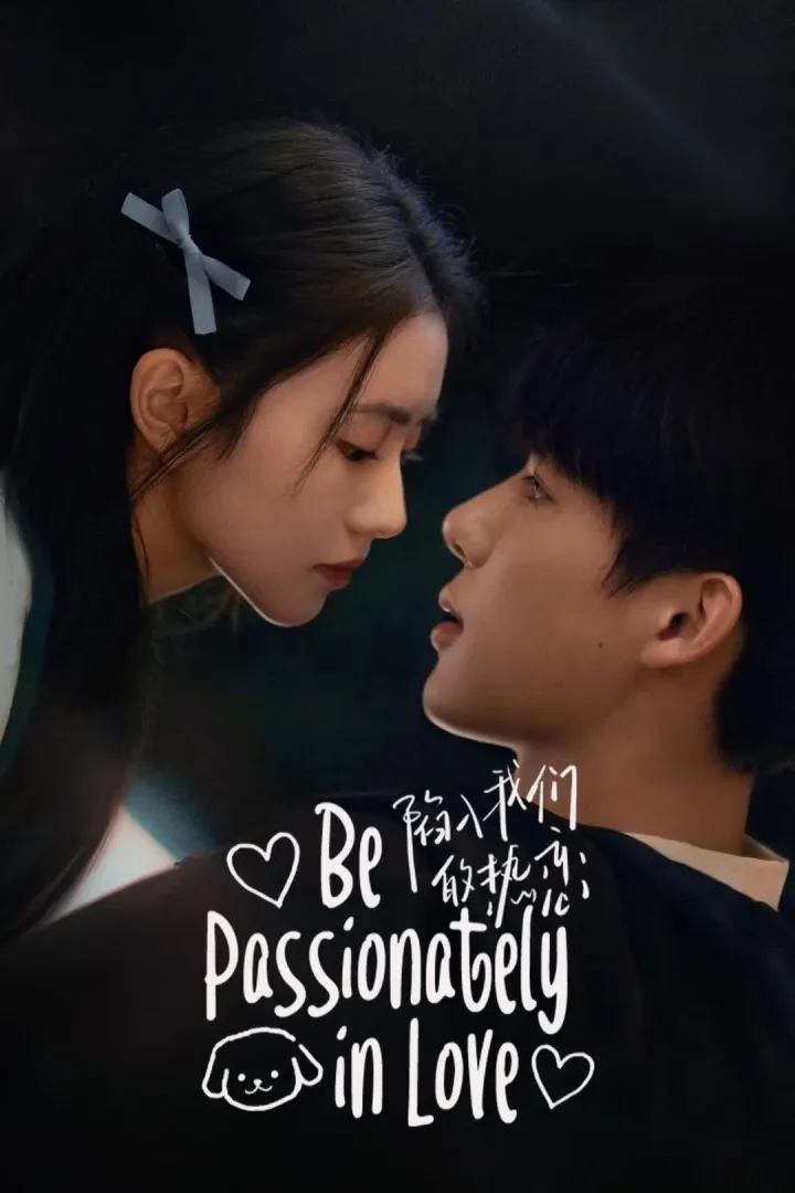 Be Passionately in Love (2025 Series)