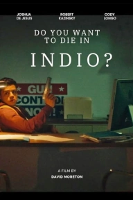 Do You Want to Die in Indio? (2024)