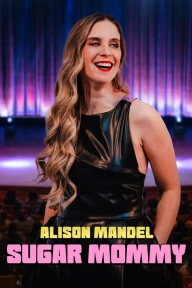 Alison Mandel: Sugar Mommy (2024)