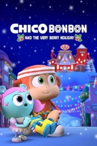 Chico Bon Bon and the Very Berry Holiday