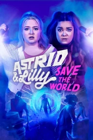 Astrid and Lilly Save the World