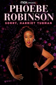 Phoebe Robinson: Sorry, Harriet Tubman