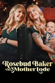 Rosebud Baker: The Mother Lode