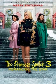 The Princess Switch 3: Romancing the Star